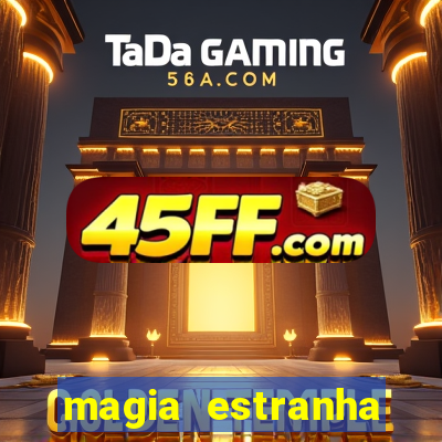 magia estranha filme completo dublado google drive